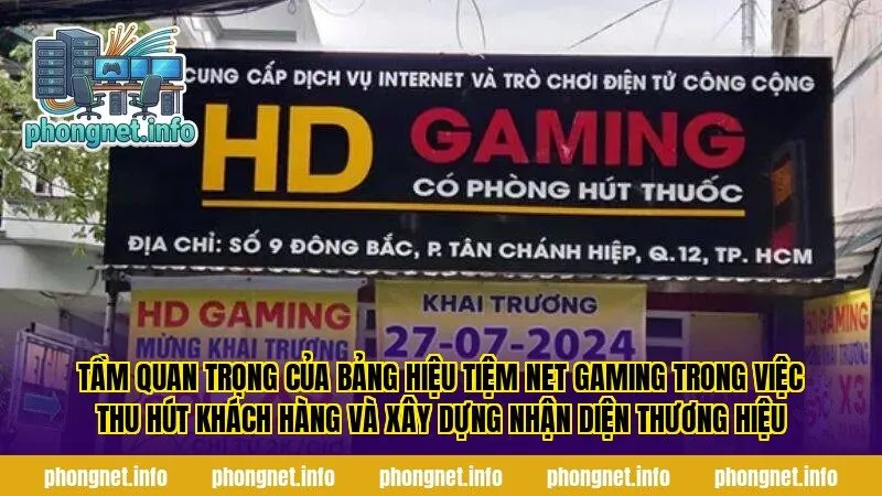 Tầm quan trọng của bảng hiệu tiệm net gaming trong việc thu hút khách hàng và xây dựng nhận diện thương hiệu