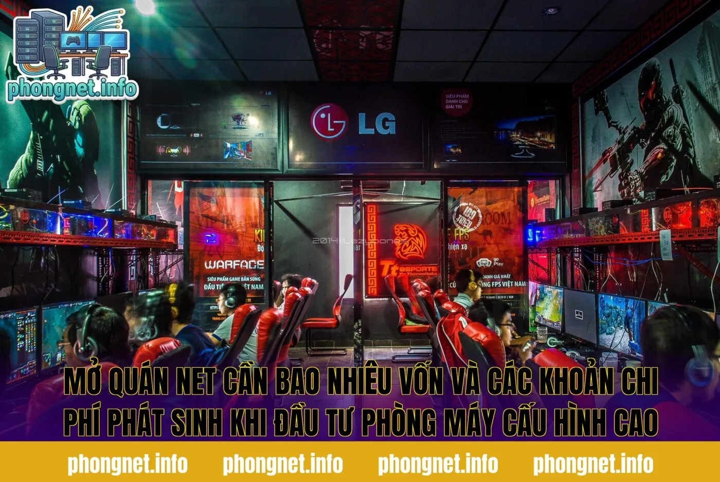 Mở quán net cần bao nhiêu vốn và các khoản chi phí phát sinh khi đầu tư phòng máy cấu hình cao