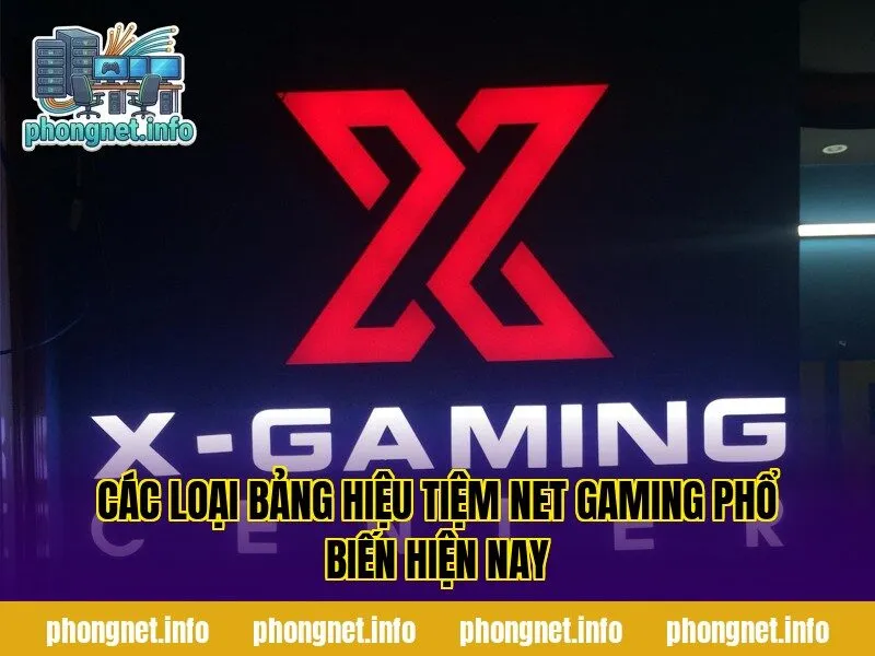 Các loại bảng hiệu tiệm net gaming phổ biến hiện nay