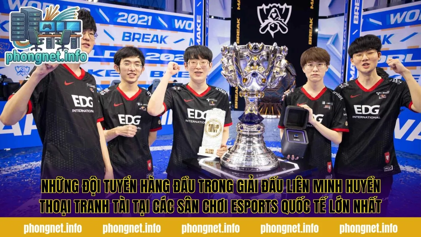 Những đội tuyển hàng đầu trong giải đấu Liên Minh Huyền Thoại tranh tài tại các sân chơi eSports quốc tế lớn nhất