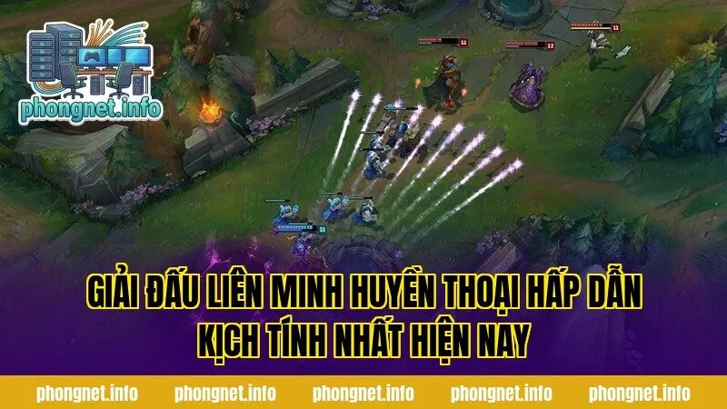 Giải Đấu Liên Minh Huyền Thoại Hấp Dẫn Kịch Tính Nhất Hiện Nay