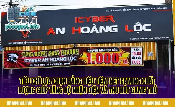 Tiêu chí lựa chọn bảng hiệu tiệm net gaming chất lượng giúp tăng độ nhận diện và thu hút game thủ
