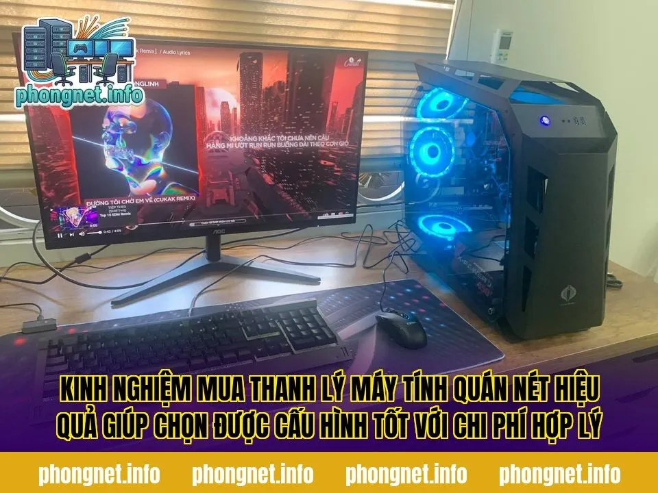 Kinh nghiệm mua thanh lý máy tính quán nét hiệu quả giúp chọn được cấu hình tốt với chi phí hợp lý