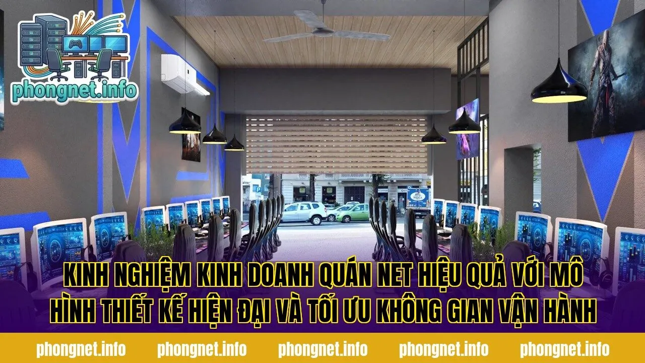 Kinh nghiệm kinh doanh quán net hiệu quả với mô hình thiết kế hiện đại và tối ưu không gian vận hành